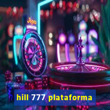 hill 777 plataforma